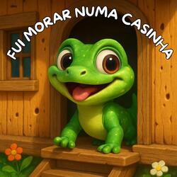 Fui Morar Numa Casinha