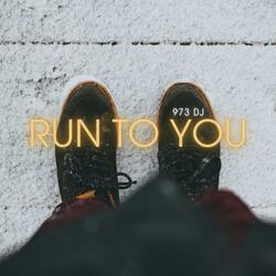 run to you