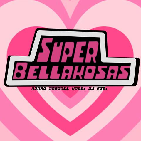 Super Bellakosas (feat. Brand Randall & DJ Esli)