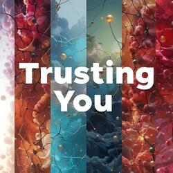 Trusting You