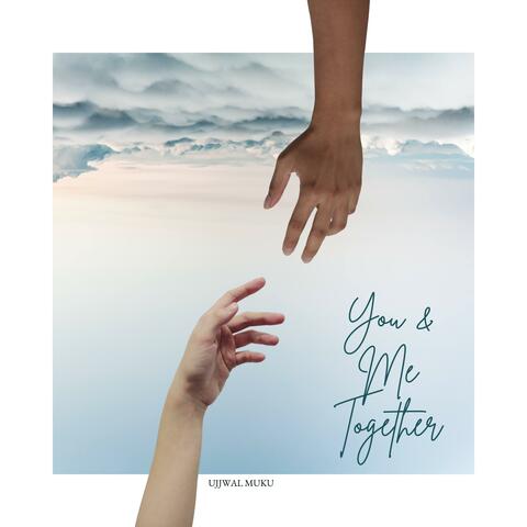 You and Me Together