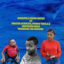 MONNAKA WA REBONA (feat. NDITSHENI BABE, MASTER SCRATCH & PRINCE THULA)