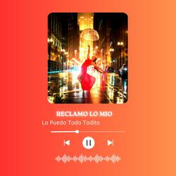 RECLAMO LO MIO