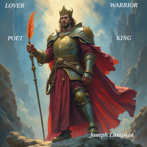 Lover, Warrior, Poet, King