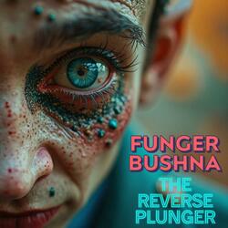 The Reverse Plunger