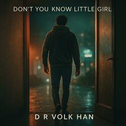 Don’t You Know Little Girl