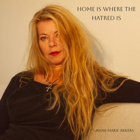 Home Is Where The Hatred Is