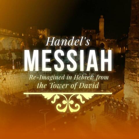 Handel's Messiah | Re-Imagined in Hebrew from the Tower of David