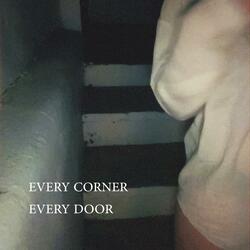 Every Corner, Every Door
