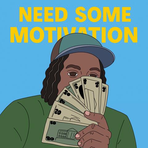 Need Some Motivation