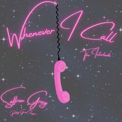 Whenever I Call (The Interlude)