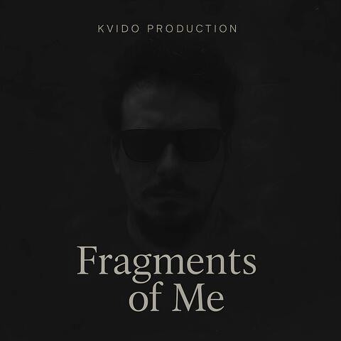 Fragments of Me