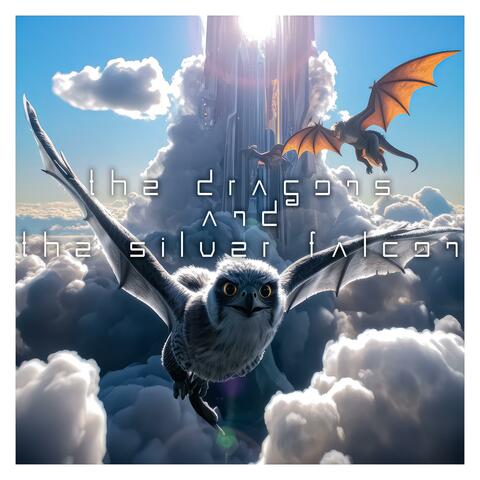 The Dragons And The Silver Falcon (Revamped)