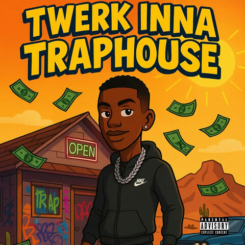 Twerk Inna Traphouse
