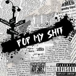 Pop my shit
