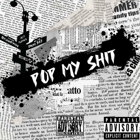 Pop my shit