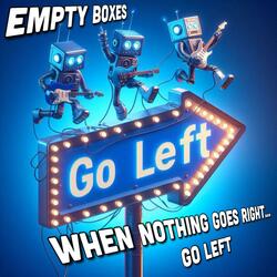 When Nothing Goes Right...Go Left