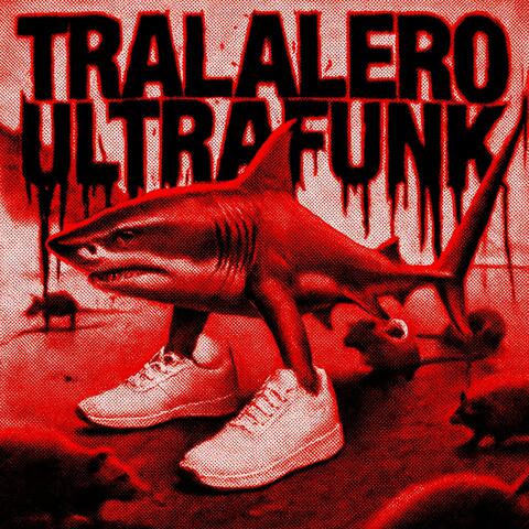 TRALALERO ULTRAFUNK