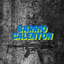 barrio calenton (feat. casi loco 809)