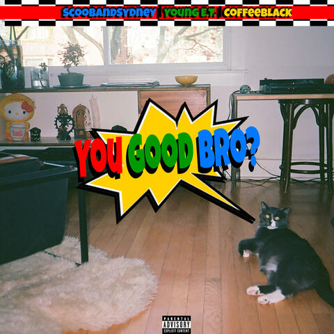 You Good Bro? (feat. Scoob & Sydney & Young E.T.)