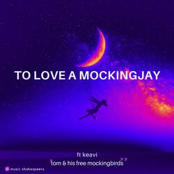 To Love a MockingJay (feat. keavi)