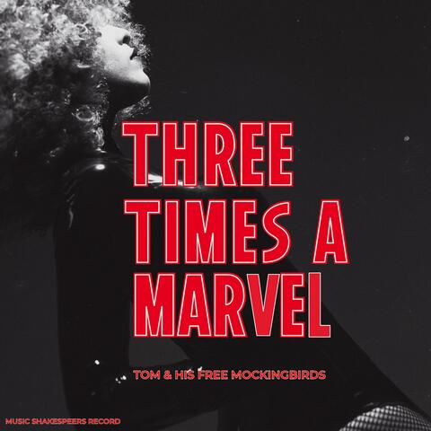 Three Times A Marvel (Radio Edit)