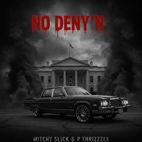 No deny'N (feat. Mitchy slick)