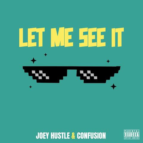 Let Me See it (feat. Confusion)