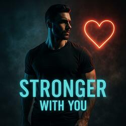 STRONGER WITH YOU (feat. CHRISTOPHER HOTTOT)