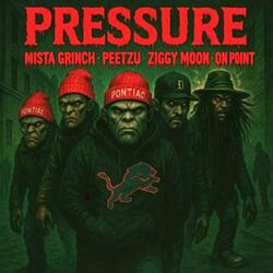 PRESSURE (feat. MISTA GRINCH, PEETZU, ZIGGY MOON & ON POINT)