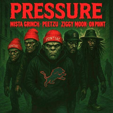 PRESSURE (feat. MISTA GRINCH, PEETZU, ZIGGY MOON & ON POINT)