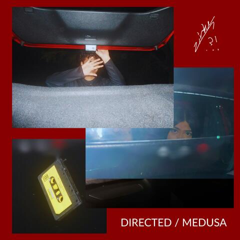 DIRECTED! / MEDUSA.