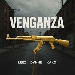 VENGANZA (feat. DVNNE, LEEZ & KAKO)