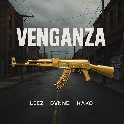 VENGANZA (feat. DVNNE, LEEZ & KAKO)