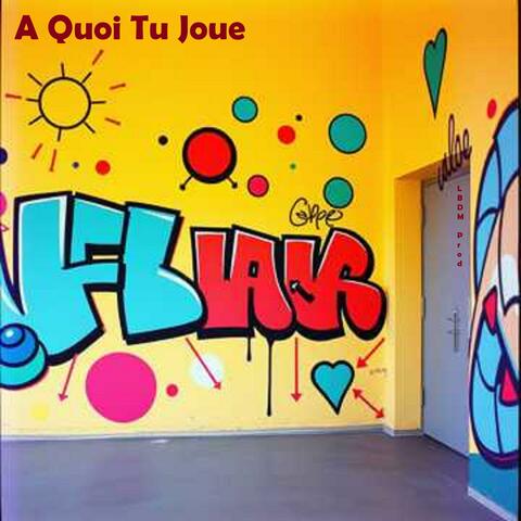 A Quoi Tu Joue