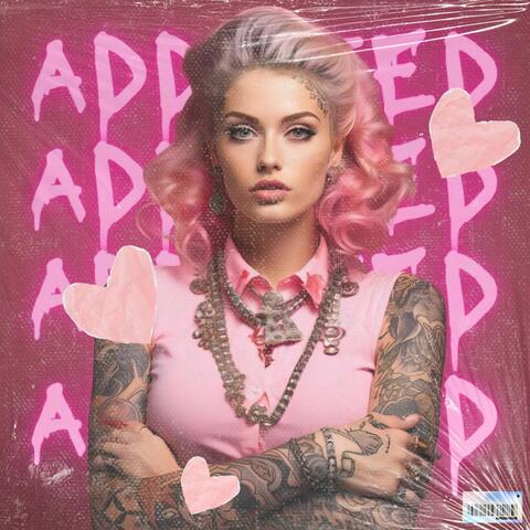 Addicted to you