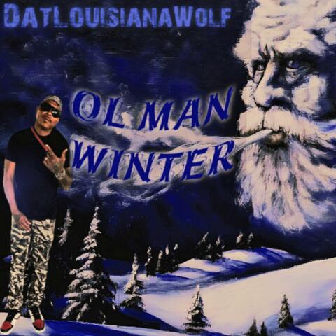Ol Man Winter