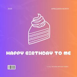 Happy Birthday To Me