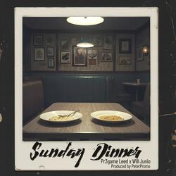 Sunday Dinner (feat. Pr3game Leed & Will Junio)
