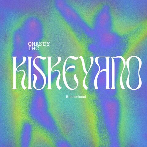 KISKEYANO