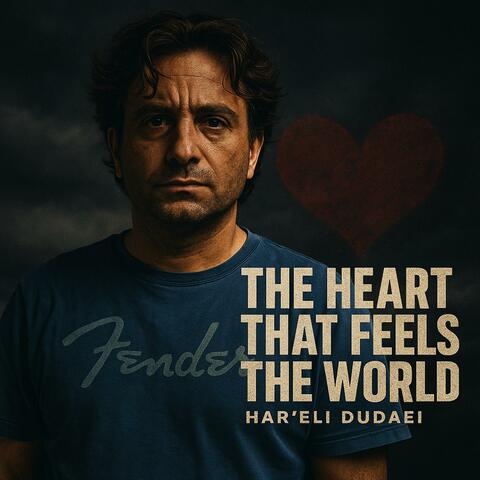 The Heart That Feels the World