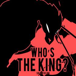 Who's The King (Solo Leveling) (Slowed and Reverbed)