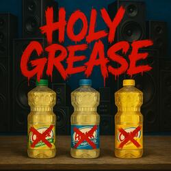 HOLY GREASE