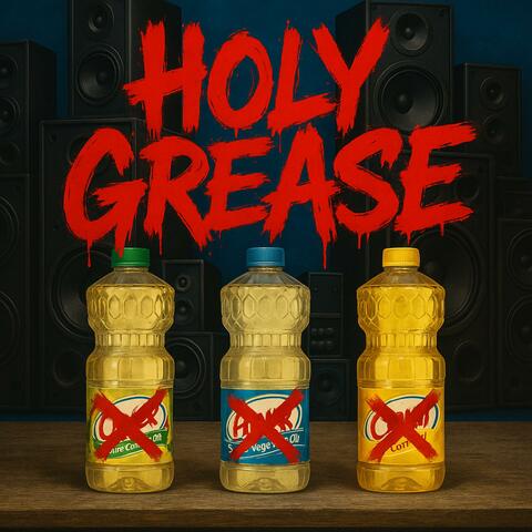 HOLY GREASE