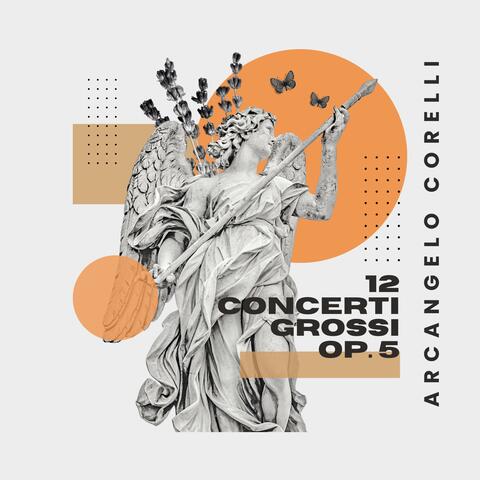 12 Concerti Grossi Op. 5