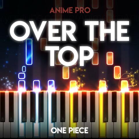 OVER THE TOP (From "ONE PIECE")