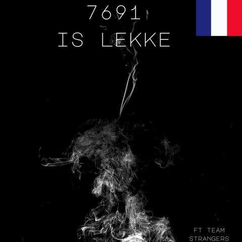 7691 IS LEKKE (feat. Teamstrangers021)