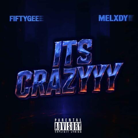 ITS CRAZYYY (feat. Melxdyx)