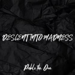 Descent Into Madness