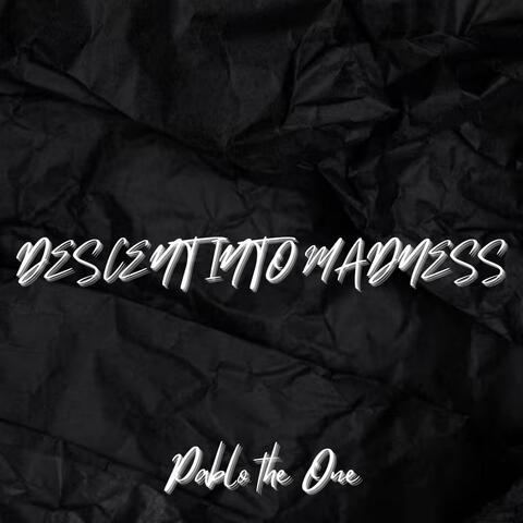 Descent Into Madness